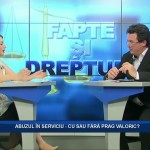 3 iulie 2017 Fapte si Drepturi – ABUZUL ÎN SERVICIU – CU SAU FĂRĂ PRAG VALORIC?